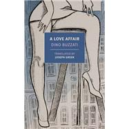 A Love Affair by Buzzati, Dino; Green, Joseph, 9781681377124