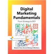 Digital Marketing Fundamentals: From Strategy to ROI by Visser,Marjolein, 9789001887124