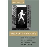 Awakening to Race by Turner, Jack, 9780226817125