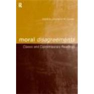 Moral Disagreements: Classic and Contemporary Readings by Gowans,Christopher W., 9780415217125