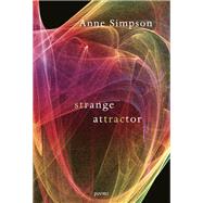 Strange Attractor Poems by Simpson, Anne, 9780771007125