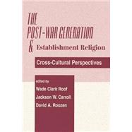 The Post-war Generation And The Establishment Of Religion by Carroll,Jackson W, 9780813367125