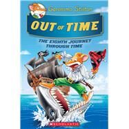 Out of Time (Geronimo Stilton Journey Through Time #8) by Stilton, Geronimo, 9781338687125