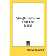 Straight Paths for Your Feet by Rainsford, Marcus, 9781437067125