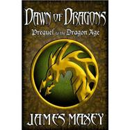 Dawn of Dragons by Maxey, James, 9781503227125