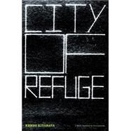 City of Refuge by KITAKATA, KENZO, 9781934287125