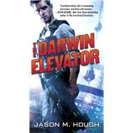 The Darwin Elevator by HOUGH, JASON M., 9780345537126