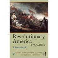 Revolutionary America, 17631815: A Sourcebook by Cogliano; Francis D., 9780415997126