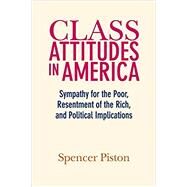 Class Attitudes in America by Piston, Spencer, 9781108447126
