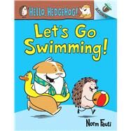 Let's Go Swimming!: An Acorn Book (Hello, Hedgehog! #4) (Library Edition) by Feuti, Norm; Feuti, Norm, 9781338677126