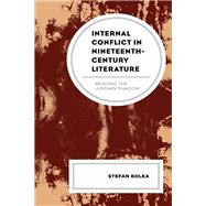 Internal Conflict in Nineteenth-century Literature Reading the Jungian Shadow by Bolea , Stefan, 9781793607126
