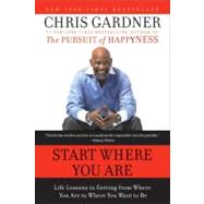 Start Where You Are by Gardner, Chris, 9780061537127