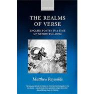 The Realms of Verse 1830-1870 English Poetry in a Time of Nation-Building by Reynolds, Matthew, 9780198187127