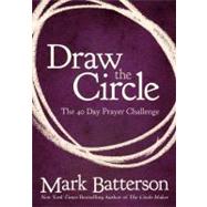Draw the Circle by Batterson, Mark, 9780310327127