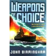 Weapons of Choice by BIRMINGHAM, JOHN, 9780345457127