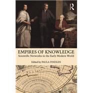 Empires of Knowledge: Scientific Networks in the Early Modern World by Findlen; Paula, 9781138207127