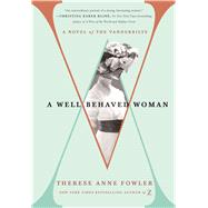 A Well-behaved Woman by Fowler, Therese Anne, 9781432857127