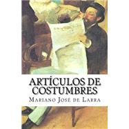 Artculos de costumbres / Custom items by Larra, Mariano Jos de, 9781503067127