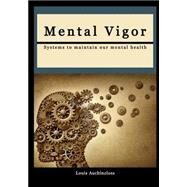 Mental Vigor by Auchincloss, Louis, 9781505597127