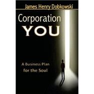 Corporation You by Dobkowski, James Henry, 9781507647127