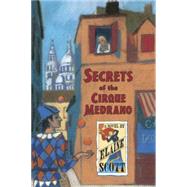 Secrets of the Cirque Medrano by Scott, Elaine, 9781570917127