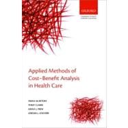 Applied Methods of Cost-benefit Analysis in Health Care by McIntosh, Emma; Clarke, Philip; Frew, Emma J.; Louviere, Jordan J., 9780199237128