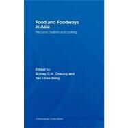Food and Foodways in Asia: Resource, Tradition and Cooking by Cheung, Sidney; Tan, Chee Beng, 9780203947128