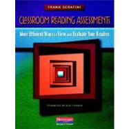 Classroom Reading Assessments : Windows into More Efficient and Authentic Ways to Evaluate Your Readers by Serafini, Frank; Tierney, Robert J., 9780325027128