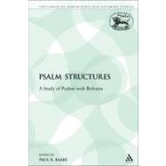 Psalm Structures A Study of Psalms with Refrains by Raabe, Paul R., 9780567207128
