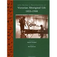 John Bulmer's Recollections of Victorian Aboriginal Life, 1855-1908 by Vanderwal, Ron, 9780957747128