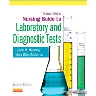 Saunders Nursing Guide to Laboratory and Diagnostic Tests by Malarkey, Louise M., R.N., 9781437727128