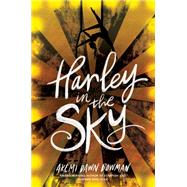 Harley in the Sky by Bowman, Akemi Dawn, 9781534437128