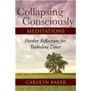 Collapsing Consciously Transformative Truths for Turbulent Times by Baker, Carolyn; Greer, John Michael, 9781583947128