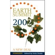 Earth Summit 2002 : A New Deal by Dodds, Felix, 9781853837128