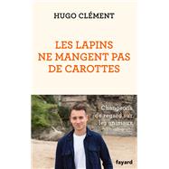 Les lapins ne mangent pas de carottes by Hugo Clment, 9782213717128