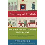 The Story of Yiddish by Karlen, Neal, 9780060837129