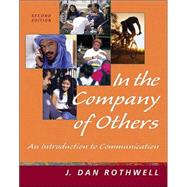In the Company of Others: An Introduction to Communication, with Free Student CD-ROM and PowerWeb by Rothwell, J. Dan, 9780072887129