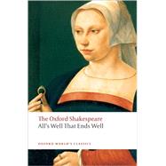 All's Well that Ends Well The Oxford Shakespeare by Shakespeare, William; Snyder, Susan, 9780199537129