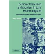 Demonic Possession and Exorcism in Early Modern England: Contemporary Texts and their Cultural Contexts by Philip C. Almond, 9780521037129
