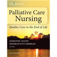 Palliative Care Nursing by Matzo, Marianne, Ph.D.; Sherman, Deborah Witt, Ph.D., 9780826127129