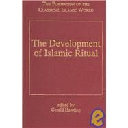 The Development Of Islamic Ritual by Hawting,Gerald;Hawting,Gerald, 9780860787129