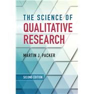The Science of Qualitative Research by Packer, Martin J., 9781108417129