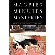 Magpies Minutes Mysteries by Van Sant, Barbara Ann (Myers), 9781425767129
