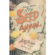 D. M. Ferry & Co.1891 Seed Annual Catalog Reprint by Bolton, Ross, 9781438257129