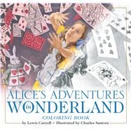The Alice in Wonderland Coloring Book by Carroll, Lewis; Santore, Charles, 9781604337129