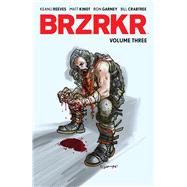 BRZRKR Vol. 3 by Reeves, Keanu; Garney, Ron; Kindt, Matt, 9781684157129