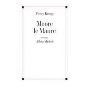 Moore le maure by Percy Kemp, 9782226127129