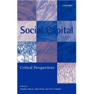 Social Capital Critical Perspectives by Baron, Stephen; Field, John; Schuller, Tom, 9780198297130