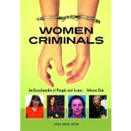 Women Criminals: An Encyclopedia of People and Issues by Jensen, Vickie, 9780313337130