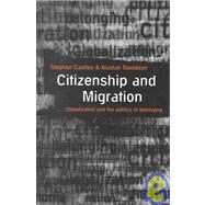 Citizenship and Migration: Globalization and the Politics of Belonging by Castles,Stephen, 9780415927130
